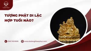 Tượng Phật Di Lặc hợp tuổi nào?