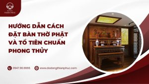cách đặt bàn thờ phật và tổ tiên