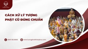 cách xử lý tượng phật cũ