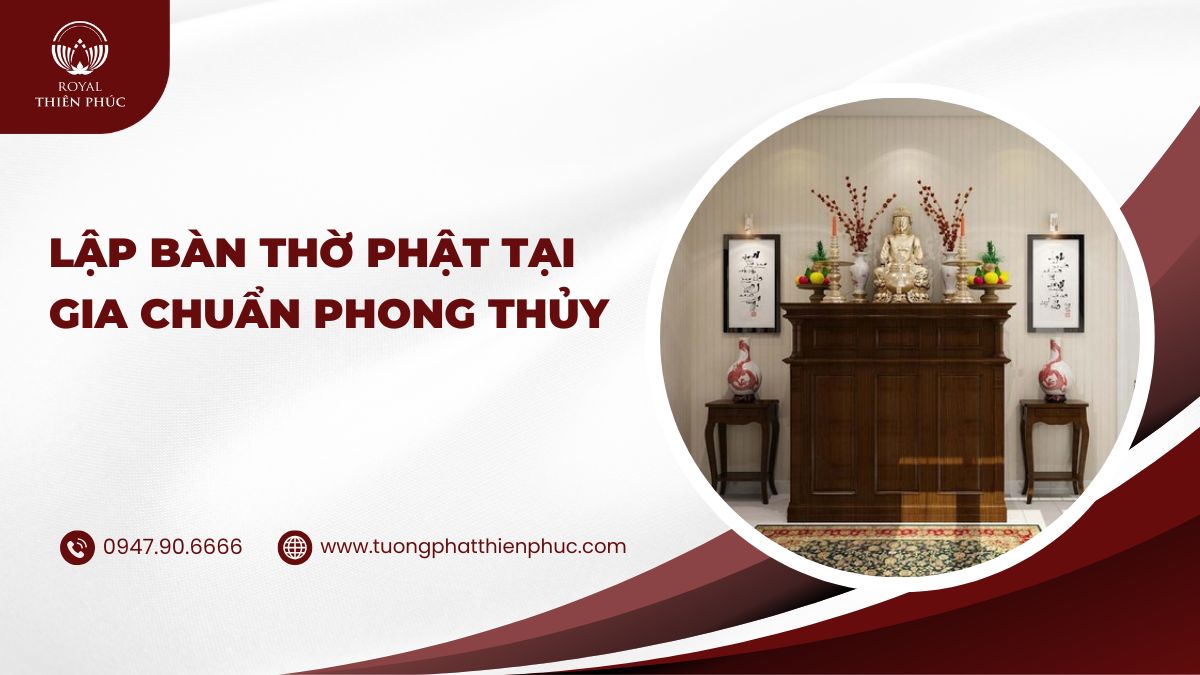 Lập Bàn Thờ Phật Tại Gia Chuẩn Phong Thủy