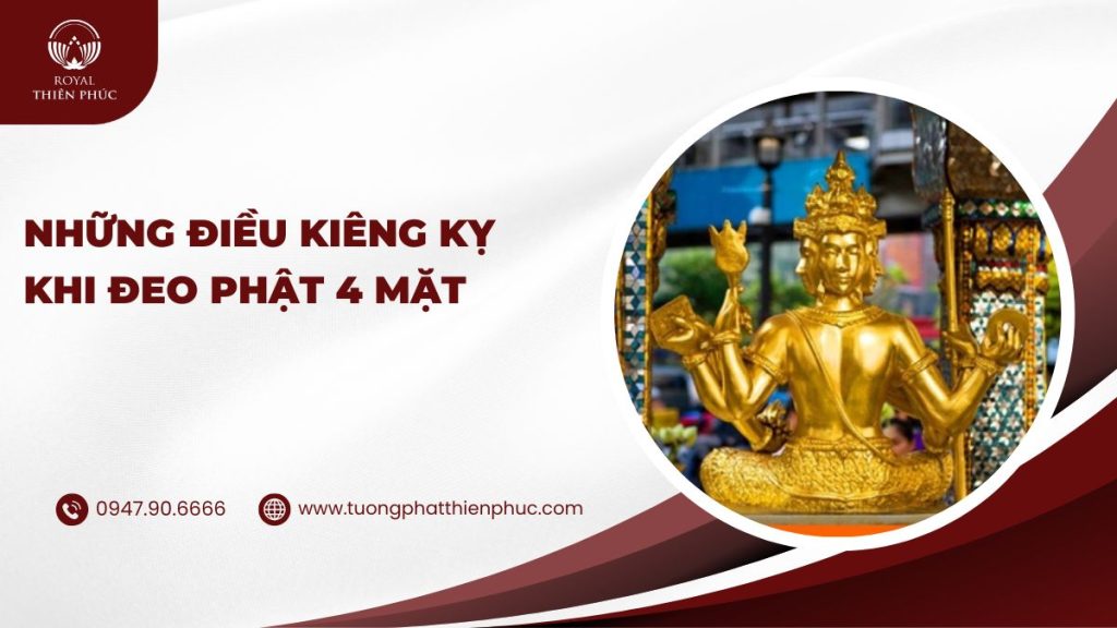 Những Điều Kiêng Kỵ Khi Đeo Phật 4 Mặt